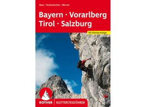 9783763330942 - Rother Klettersteigführer   Rother Klettersteigführer Klettersteige Bayern Vorarlberg Tirol Salzburg - Paul Werner Thomas Huttenlocher Kartoniert (TB)