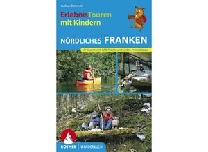 9783763331512 - Rother Wanderbuch   Erlebnistouren mit Kindern Nördliches Franken - Gudrun Steinmetz Kartoniert (TB)