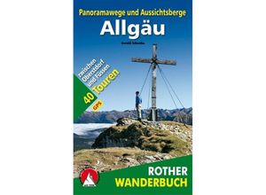 9783763331659 - Rother Wanderbuch   Rother Wanderbuch Panoramawege und Aussichtsberge Allgäu - Gerald Schwabe Kartoniert (TB)