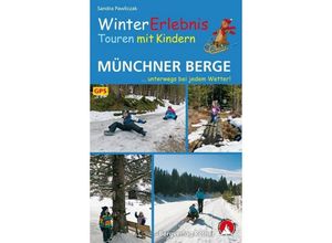 9783763331833 - Rother Wanderbuch   WinterErlebnisTouren mit Kindern Münchner Berge - Sandra Pawliczak Kartoniert (TB)