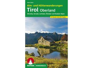 9783763332731 - Rother Wanderbuch   Rother Wanderbuch Alm- und Hüttenwanderungen Tirol Oberland - Mark Zahel Kartoniert (TB)