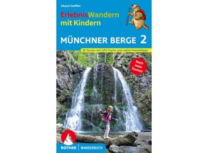 9783763332793 - Rother Wanderbuch   ErlebnisWandern mit Kindern Münchner Berge 2 - Eduard Soeffker Kartoniert (TB)