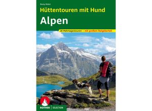 9783763333158 - Rother Selection   Hüttentouren mit Hund Alpen - Romy Robst Kartoniert (TB)