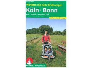 9783763333936 - Rother Wanderbuch   Wandern mit dem Kinderwagen Köln - Bonn - Mathieu Klos Kartoniert (TB)