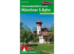 9783763333998 - Rother Wanderbuch   Genusswandern mit der Münchner S-Bahn - Eduard Soeffker Kartoniert (TB)