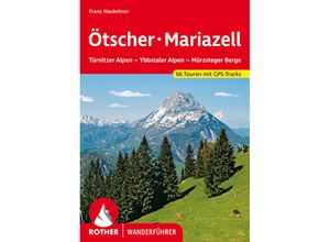 9783763340262 - Rother Wanderführer   Ötscher - Mariazell - Franz Hauleitner Kartoniert (TB)