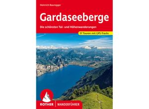 9783763342563 - Heinrich Bauregger - GEBRAUCHT Gardaseeberge Die schönsten Tal- und Höhenwanderungen 50 Touren - Preis vom 23112023 060748 h