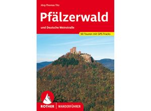 9783763342686 - Rother Wanderführer   Rother Wanderführer Pfälzerwald und Deutsche Weinstraße - Barbara Chr Titz Jörg-Thomas Titz Kartoniert (TB)