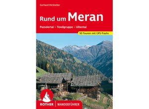 9783763342907 - Rother Wanderführer Rund um Meran - Hirtlreiter Gerhard Kartoniert (TB)