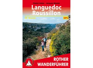 9783763343065 - Rother Wanderführer Languedoc-Roussillon - Daniel Anker Jacques Maube Kartoniert (TB)