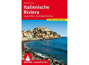 9783763345663 - Rother Wanderführer Italienische Riviera - Martin Locher Kartoniert (TB)