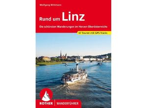 9783763346301 - Rother Wanderführer   Rund um Linz - Wolfgang Wittmann Kartoniert (TB)