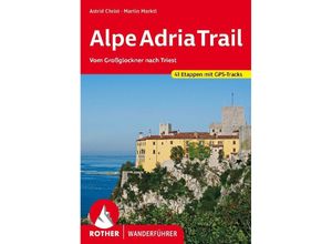 9783763346790 - Rother Wanderführer   AlpeAdriaTrail - Astrid Christ Martin Marktl Kartoniert (TB)