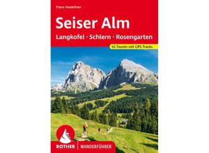 9783763347544 - Seiser Alm - mit Langkofel Schlern und Rosengarten - Franz Hauleitner Kartoniert (TB)