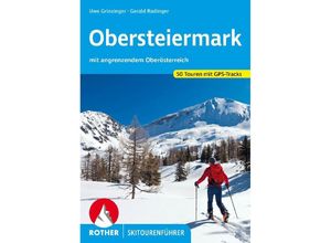 9783763359332 - Rother Skitourenführer   Obersteiermark - Gerald Radinger Uwe Grinzinger Kartoniert (TB)