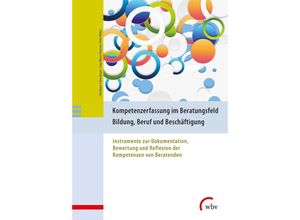 9783763955992 - Kompetenzerfassung im Beratungsfeld Bildung Beruf und Beschäftigung - Christiane Schiersmann Peter Weber Crina M Petersen Kartoniert (TB)