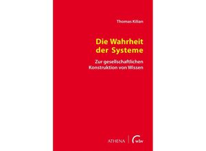 9783763967162 - Die Wahrheit der Systeme - Thomas Kilian Kartoniert (TB)