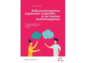 9783763974450 - Reflexionskompetenz angehender Lehrkräfte in der zweiten Ausbildungsphase - Hans-Joachim Vogler Taschenbuch