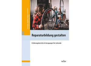 9783763976133 - Reparaturbildung gestalten - Janina Klose Magdalena Meißner Laura Beyeler Luisa Stuhr Melanie Jaeger-Erben Taschenbuch