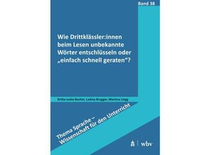 9783763976478 - Wie Drittklässlerinnen beim Lesen unbekannte Wörter entschlüsseln oder einfach schnell geraten? - Britta Juska-Bacher Ladina Brugger Martina Lingg Taschenbuch