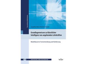 9783763976522 - Grundlagenwissen zu Künstlicher Intelligenz von angehenden Lehrkräften - Jacqueline M -C Schmidt Taschenbuch