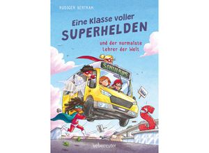 9783764152277 - Eine Klasse voller Superhelden und der normalste Lehrer der Welt (Eine Klasse voller Superhelden Bd 1) - Rüdiger Bertram Gebunden