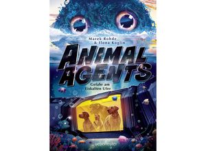 9783764152598 - Animal Agents - Gefahr am Eiskalten Ufer (Animal Agents Bd 2) - Marek Rohde Ilona Koglin Gebunden