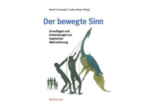 9783764365165 - Der bewegte Sinn - Martin Grunwald Lothar Beyer Kartoniert (TB)