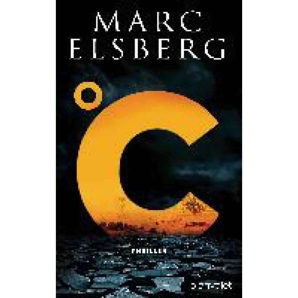 9783764506339 - Marc Elsberg - GEBRAUCHT °C – Celsius Thriller - Der neue Bestseller vom Blackout-Autor - Preis vom 26102023 050019 h