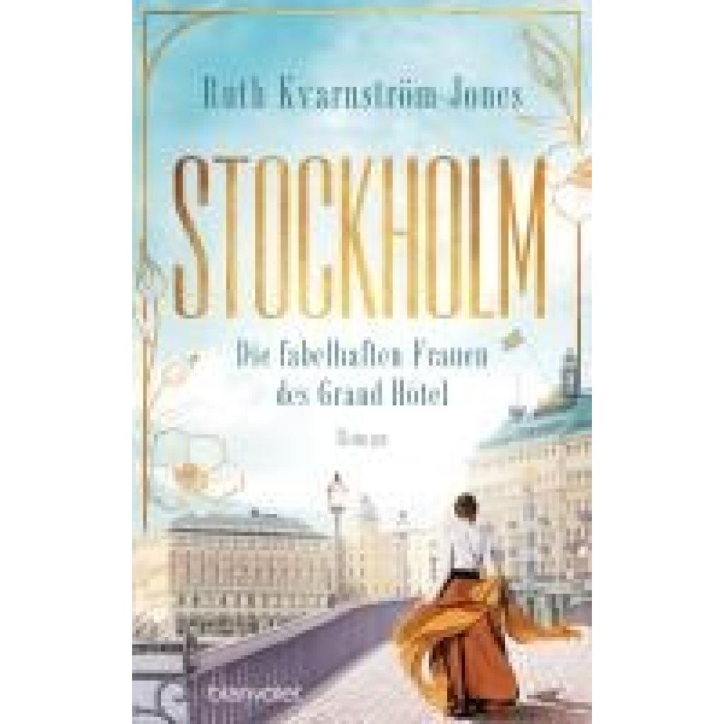 9783764508944 - Kvarnström-Jones Ruth Stockholm - Die fabelhaften Frauen des Grand Hôtel