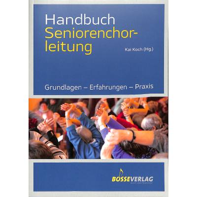 9783764928674 - Handbuch Seniorenchorleitung | Grundlagen Erfahrungen Praxis