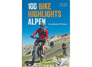 9783765457739 - 100 Bike Highlights Alpen - Achim Zahn Jan Führer Kartoniert (TB)