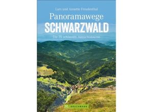 9783765465512 - Freudenthal Lars und Annette - GEBRAUCHT Panoramawege Schwarzwald Die 35 schönsten Aussichtstouren (Erlebnis Wandern) - Preis vom 09072023 043521 h