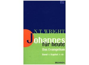 9783765506154 - Johannes für heute - Das EvangeliumBd1 - Nicholas Th Wright Kartoniert (TB)