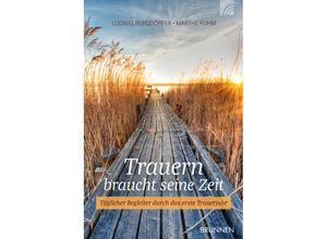 9783765514975 - Trauern braucht seine Zeit - Ludwig Burgdörfer Marthe Kuhm Kartoniert (TB)