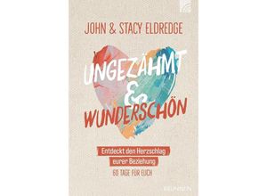 9783765521492 - Ungezähmt und wunderschön - John Eldredge Stacy Eldredge Kartoniert (TB)