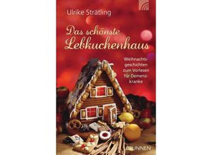 9783765541667 - Ulrike Strätling - GEBRAUCHT Das schönste Lebkuchenhaus Weihnachtsgeschichten zum Vorlesen für Demenzkranke - Preis vom 15112023 060513 h