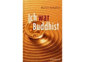 9783765558634 - Ich war Buddhist - Martin Kamphuis Gebunden