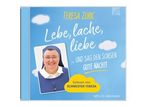 9783765587153 - Lebe lache liebe  und sag den Sorgen GUTE NACHT! 1 MP3-CD - Teresa Zukic (Hörbuch)