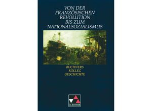 9783766146427 - Hein-Mooren Klaus Dieter - GEBRAUCHT Buchners Kolleg Geschichte Von der Französischen Revolution bis zum Nationalsozialismus - Preis vom 02062023 050629 h