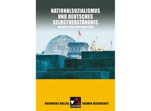 9783766173133 - Buchners Kolleg Themen Geschichte   Nationalsozialismus und dt Selbstverständnis - Thomas Ahbe Bernhard Pfändtner Reiner Schell Hartmann Wunderer Gebunden