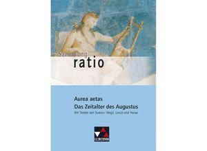 9783766177094 - Stefan Kipf - GEBRAUCHT Sammlung ratio Aurea aetas - Das Zeitalter des Augustus Die Klassiker der lateinischen Schullektüre   Mit Texten von Sueton Vergil Livius und Horaz 9 - Preis vom 02072023 051058 h