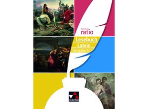 9783766177308 - Sammlung ratio   ratio Lesebuch Latein - Ausgabe A - Janine Andrae Benedikt Blumenfelder Benjamin Färber Karin Haß Matthias Kuen Johannes Loy Maria Wink-Yagmur Michael Lobe Christian Zitzl Gebunden