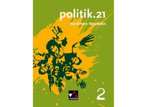 9783766188076 - politik21 Ausgabe Nordrhein-Westfalen Bd2 politik21 NRW 2 - Dörthe Hecht Alexandra Labusch Erik Müller Stephan Podes Hartwig Riedel Gebunden