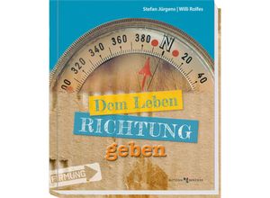 9783766623164 - Dem Leben Richtung geben - Stefan Jürgens Gebunden