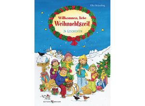 9783766623560 - Adventskalender   Willkommen liebe Weihnachtszeit - Elke Bräunling Gebunden