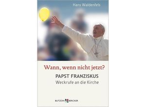 9783766624123 - Wann wenn nicht jetzt? - Hans Waldenfels Kartoniert (TB)