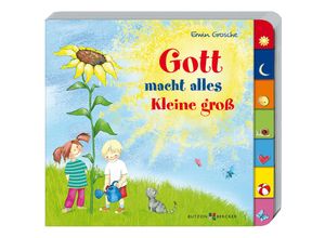 9783766626196 - Gott macht alles Kleine groß - Erwin Grosche Pappband