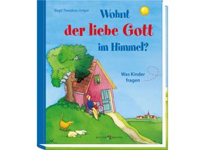 9783766628206 - Wohnt der liebe Gott im Himmel? - Birgit Theodora Gröger Gebunden