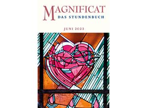 9783766631985 - Magnificat   062023   MAGNIFICAT JUNI 2023 Kartoniert (TB)